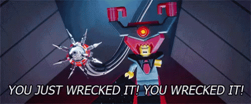Lord Business You wrecked it from Lego Movie